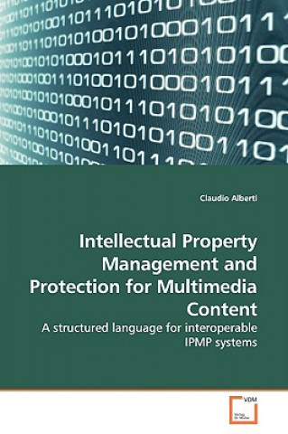 Книга Intellectual Property Management and Protection for Multimedia Content Claudio Alberti