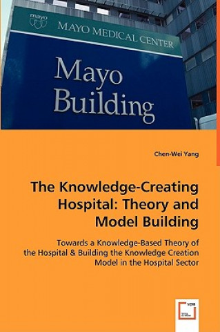 Книга Knowledge-Creating Hospital Chen-Wei Yang