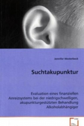 Kniha Suchtakupunktur Jennifer Westerbeck