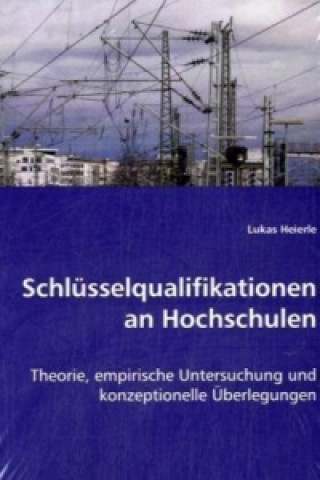 Kniha Schlüsselqualifikationen an Hochschulen Lukas Heierle