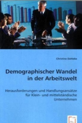 Książka Demographischer Wandel in der Arbeitswelt Christine Dahleke