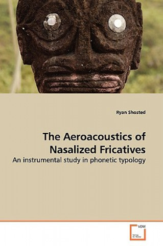 Kniha Aeroacoustics of Nasalized Fricatives Ryan Shosted