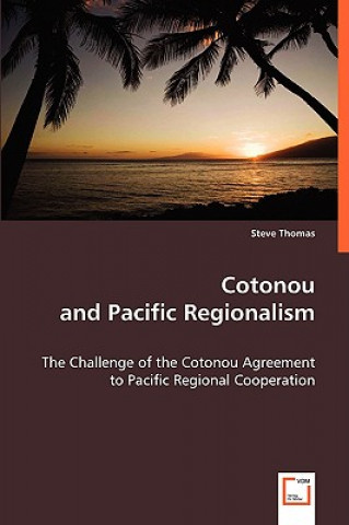 Kniha Cotonou and Pacific Regionalism Steve Thomas