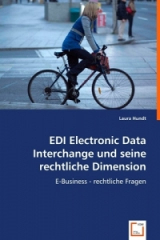 Książka EDI Electronic Data Interchange und seine rechtliche Dimension Laura Hundt