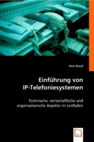 Carte Einführung von IP-Telefoniesystemen Peter Klauß
