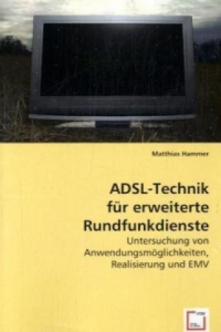 Carte ADSL-Technik für erweiterte Rundfunkdienste Matthias Hammer