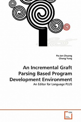 Buch Incremental Graft Parsing Based Program Development Environment Po-Jen Chuang