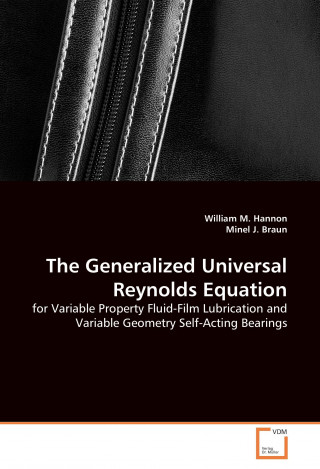 Knjiga THE GENERALIZED UNIVERSAL REYNOLDS EQUATION William M. Hannon