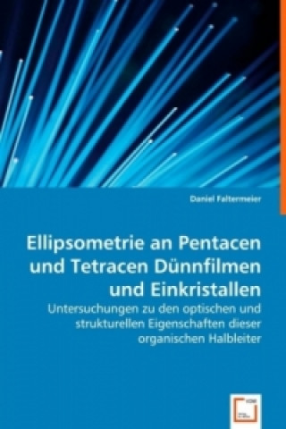 Carte Ellipsometrie an Pentacen und Tetracen Dünnfilmenund Einkristallen Daniel Faltermeier