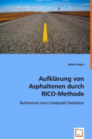 Kniha Aufklärung von Asphaltenen durch RICO-Methode Robert Kopic