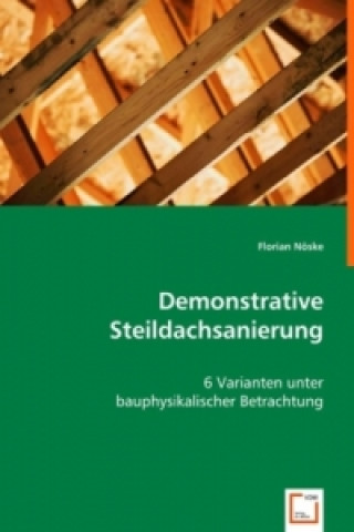 Книга Demonstrative Steildachsanierung Florian Nöske