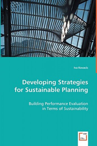Carte Developing Strategies for Sustainable Planning Iva Kovacic