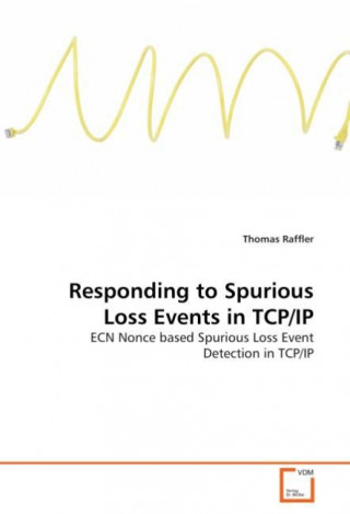 Книга Responding to Spurious Loss Events in TCP/IP Thomas Raffler