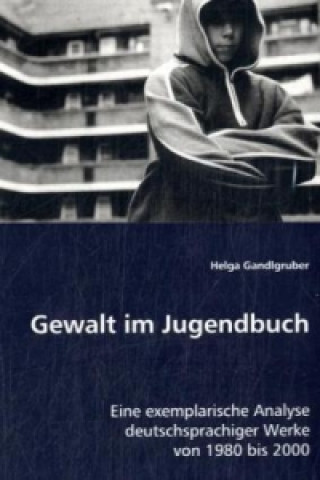 Libro Gewalt im Jugendbuch Helga Gandlgruber