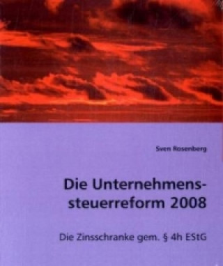 Kniha Die Unternehmenssteuerreform 2008 Sven Rosenberg