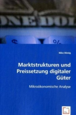 Libro Marktstrukturen und Preissetzung digitaler Güter Niko Hönig