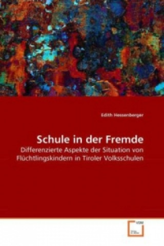 Knjiga Schule in der Fremde Edith Hessenberger