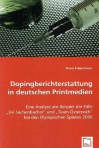 Knjiga Dopingberichterstattung in deutschen Printmedien Mario Felgenhauer