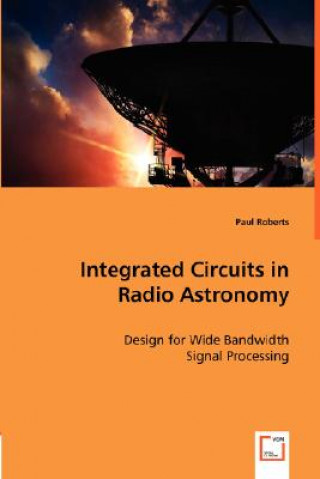 Kniha Integrated Circuits in Radio Astronomy Paul Roberts