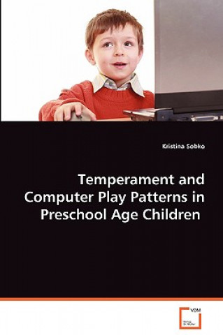 Kniha Temperament and Computer Play Patterns in Preschool Age Children Kristina Sobko