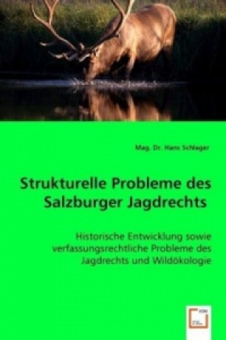 Könyv Strukturelle Probleme desSalzburger Jagdrechts Hans Schlager