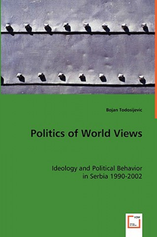 Kniha Politics of World Views Bojan Todosijevic
