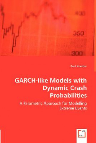 Könyv GARCH-like Models with Dynamic Crash Probabilities Paul Koether