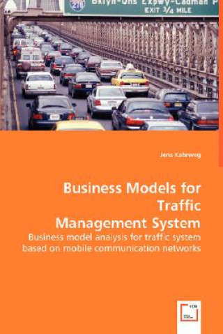 Kniha Business Models for Traffic Management System Jens Kahrweg