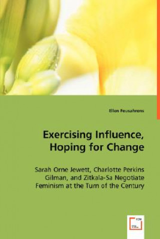 Книга Exercising Influence, Hoping for Change Ellen Feusahrens