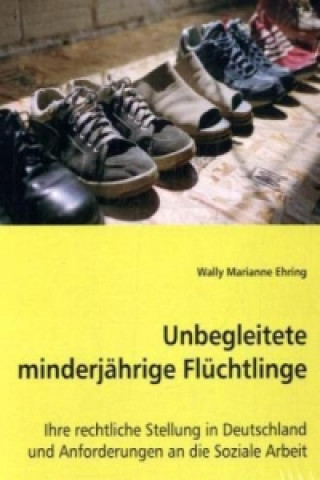 Knjiga Unbegleitete minderjährige Flüchtlinge Wally M. Ehring