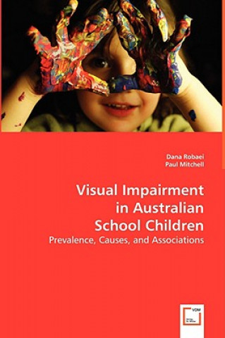 Carte Visual Impairment in Australian School Children Dana Robaei