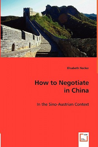Könyv How to Negotiate in China Elisabeth Nocker