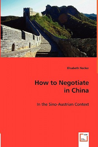 Książka How to Negotiate in China Elisabeth Nocker