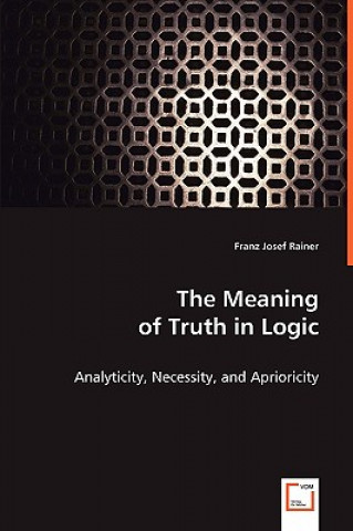 Buch Meaning of Truth in Logic Franz J. Rainer