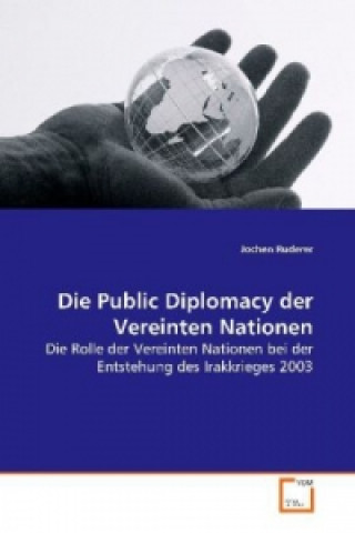 Buch Die Public Diplomacy der Vereinten Nationen Jochen Ruderer