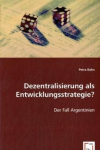 Книга Dezentralisierung als Entwicklungsstrategie? Petra Rahn