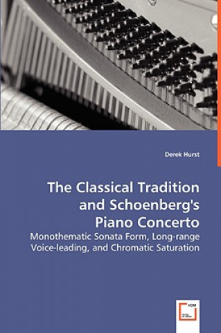 Knjiga Classical Tradition and Schoenberg's Piano Concerto Derek Hurst