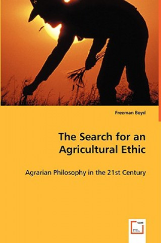 Könyv Search for an Agricultural Ethic Freeman Boyd