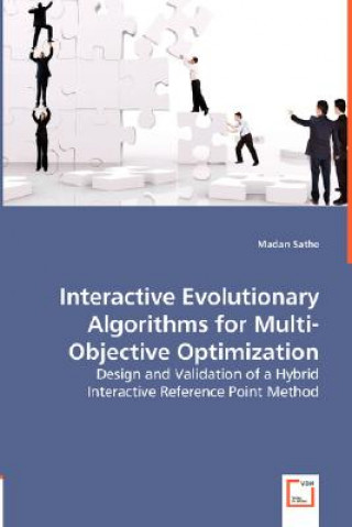Carte Interactive Evolutionary Algorithms for Multi-Objective Optimization Madan Sathe