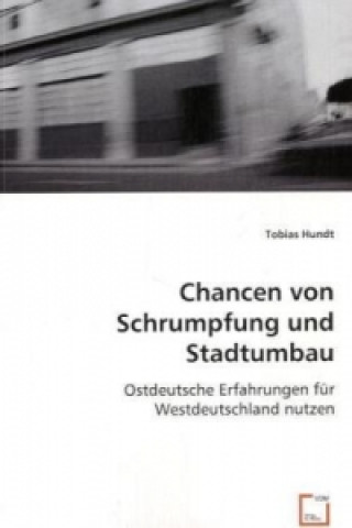 Книга Chancen von Schrumpfung und Stadtumbau Tobias Hundt