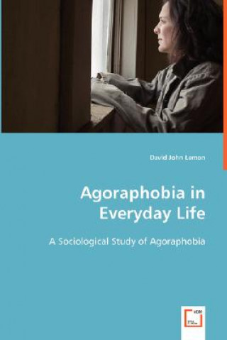 Kniha Agoraphobia in Everyday Life David J. Lemon