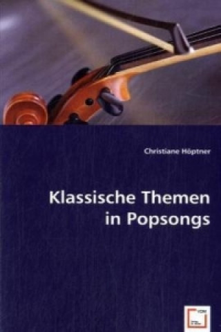 Könyv Klassische Themen in Popsongs Christiane Höptner