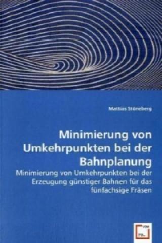 Kniha Minimierung von Umkehrpunkten bei der Bahnplanung Mattias Stöneberg