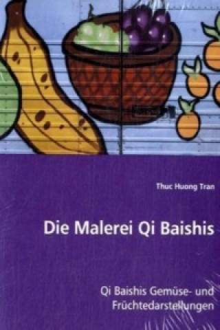 Livre Die Malerei Qi Baishis Thuc Huong Tran