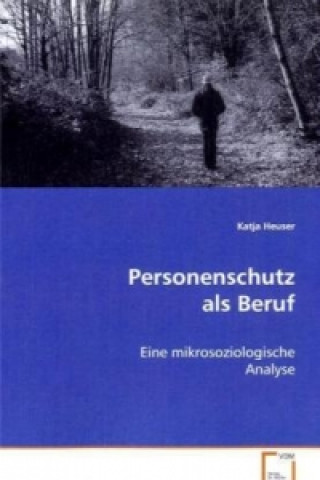 Książka Personenschutz als Beruf Katja Heuser