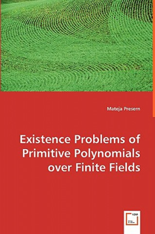 Carte Existence Problems of Primitive Polynomials over Finite Fields Mateja Presern