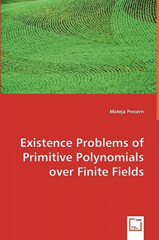 Kniha Existence Problems of Primitive Polynomials over Finite Fields Mateja Presern