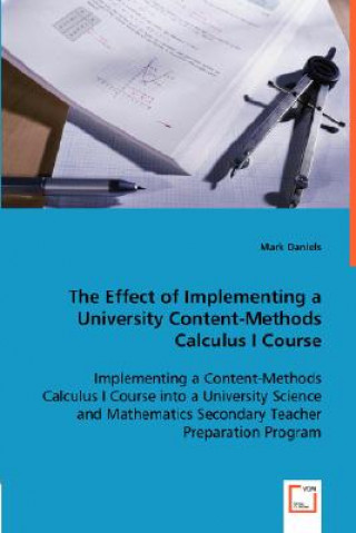 Carte Effect of Implementing a University Content-Methods Calculus I Course Mark Daniels