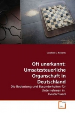 Книга Oft unerkannt: Umsatzsteuerliche Organschaft inDeutschland Caroline S. Roberts