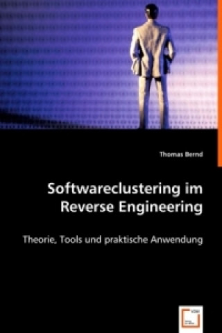 Knjiga Softwareclustering im Reverse Engineering Thomas Bernd